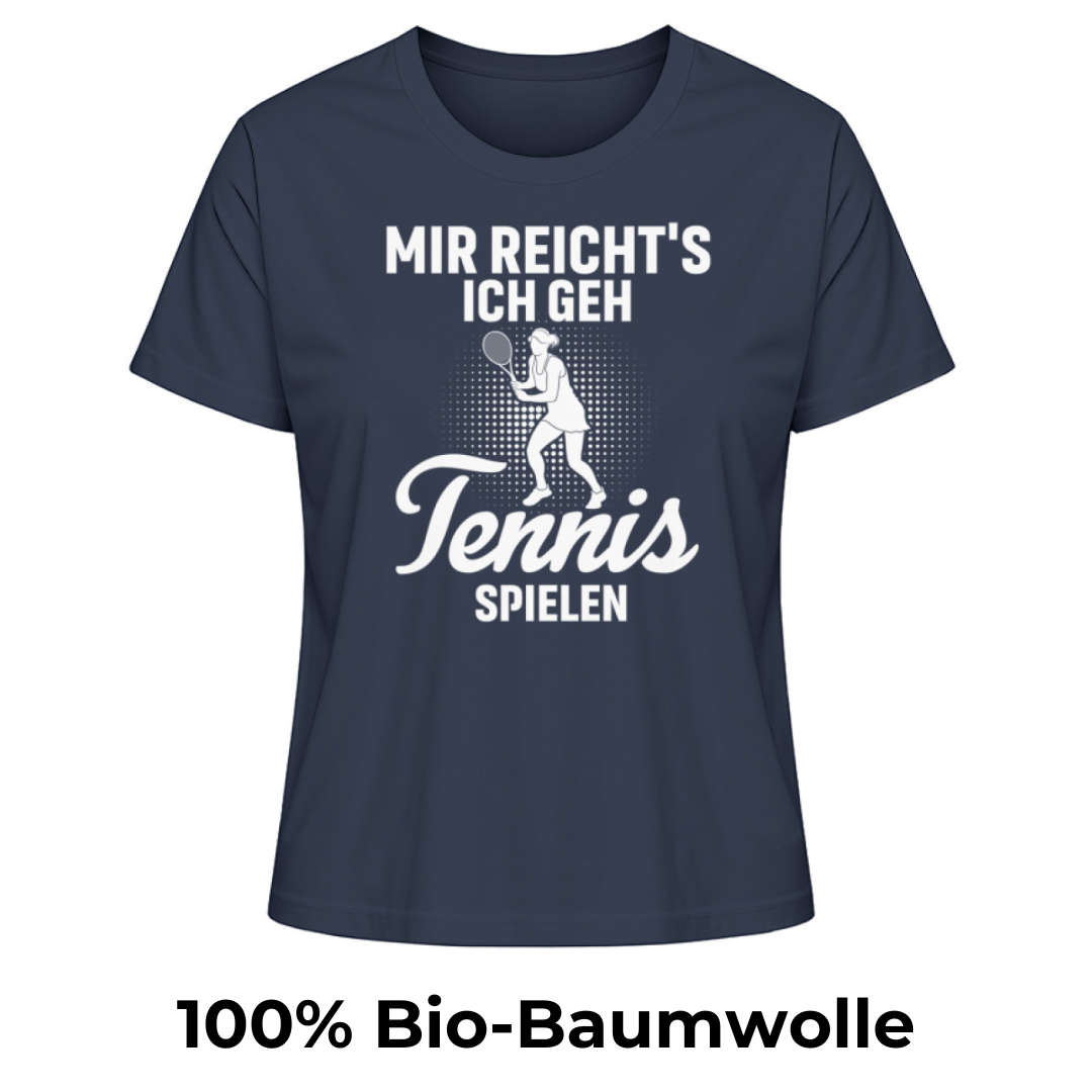 Mir reicht's ich geh Tennis spielen - Damen Premium Organic T-Shirt
