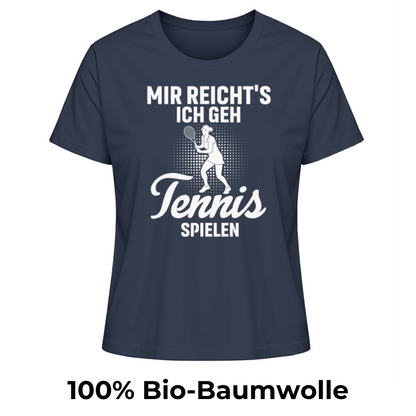 Mir reicht's ich geh Tennis spielen - Damen Premium Organic T-Shirt