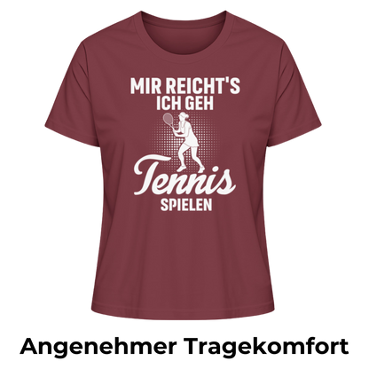 Mir reicht's ich geh Tennis spielen - Damen Premium Organic T-Shirt