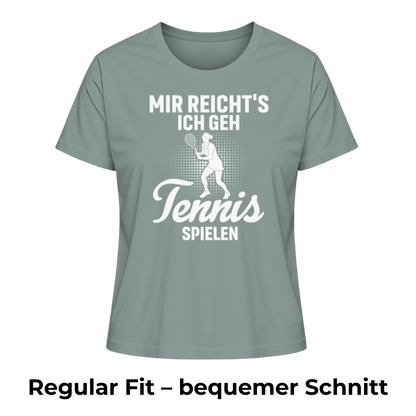 Mir reicht's ich geh Tennis spielen - Damen Premium Organic T-Shirt