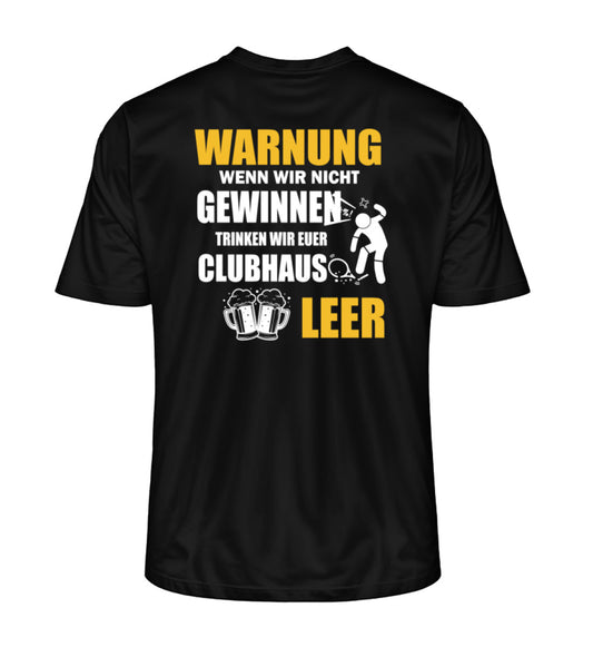 Schwarzes Herren Tennis T-Shirt mit Rückenprint "Warnung - Wenn wir nicht gewinnen, trinken wir euer Clubhaus leer"